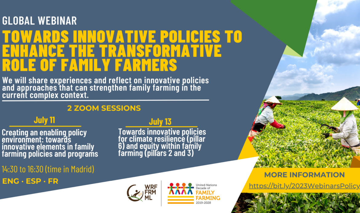 WRF ORGANISES 2 WEBINARS ON HOW TO ACHIEVE INNOVATIVE POLICIES THAT ENHANCE THE TRANSFORMATIVE ROLE OF FAMILY FARMERS